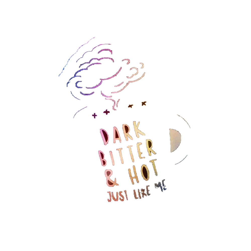 Dark bitter & hot Holographic Stickers